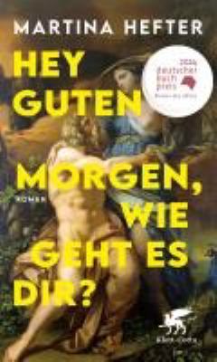 Titelbild: Hey guten Morgen, wie geht es dir? : Roman.