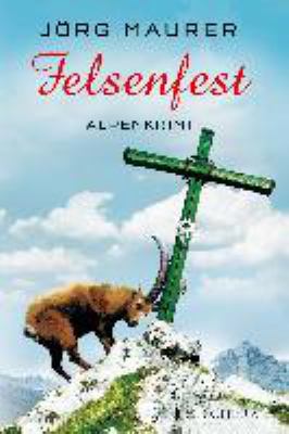 Titelbild: Felsenfest : Alpen-Krimi. - (Kommissar-Jennerwein-Reihe ; 6)