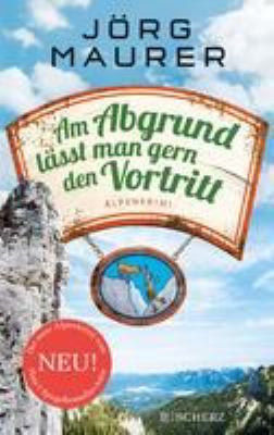 Titelbild: Am Abgrund lässt man gern den Vortritt : Alpenkrimi. - (Kommissar-Jennerwein-Reihe ; 10)