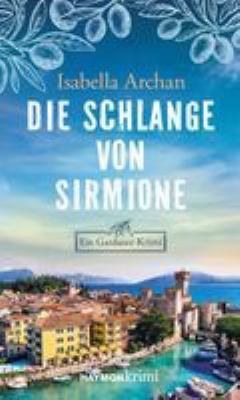 Titelbild: Die Schlange von Sirmione : ein Gardasee-Krimi.