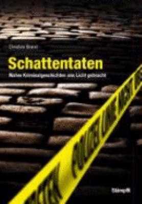 Titelbild: Schattentaten : wahre Kriminalgeschichten ans Licht gebracht.