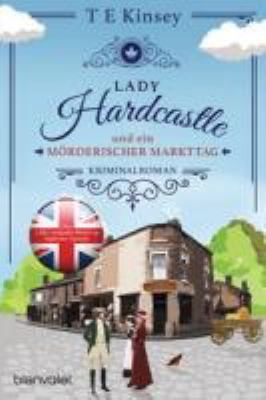 Titelbild: Lady Hardcastle und ein mörderischer Markttag : Kriminalroman.