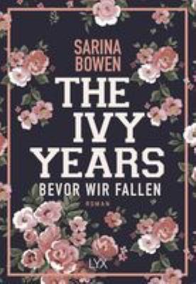 Titelbild: The Ivy Years – Bevor wir fallen : Roman.