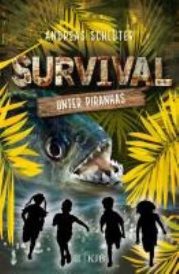 Titelbild: Survival – Unter Piranhas. Band 4.