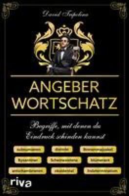 Titelbild: Angeberwortschatz : Begriffe, mit denen du Eindruck schinden kannst.