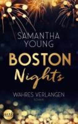 Titelbild: Boston nights – wahres Verlangen : Roman.