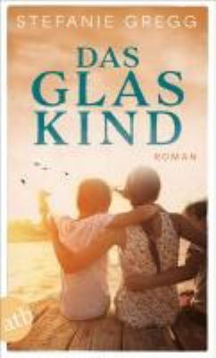 Titelbild: Das Glaskind : Roman.
