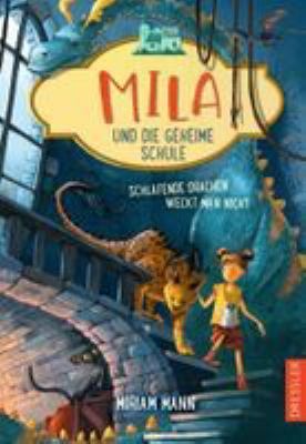 Titelbild: Schlafende Drachen weckt man nicht. - (Mila und die geheime Schule ; 2)