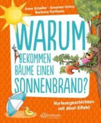 Titelbild: Warum bekommen Bäume einen Sonnenbrand? : Vorlesegeschichten mit Aha!-Effekt.
