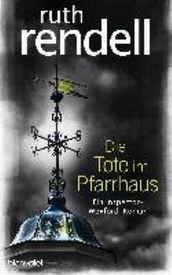 Titelbild: Die Tote im Pfarrhaus : ein Inspector-Wexford-Roman. - (Inspektor-Wexford-Reihe ; 24)