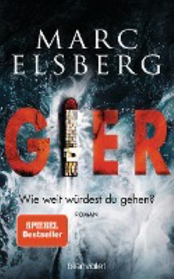 Titelbild: Gier : Wie weit würdest du gehen? ; Roman.