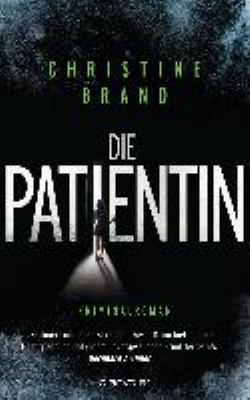 Titelbild: Die Patientin : Kriminalroman. - (Milla Nova ermittelt ; 6)