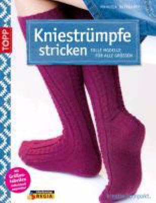 Titelbild: Kniestrümpfe stricken : tolle Modelle für alle Größen ; mit Größentabelle individuell anpassbar.