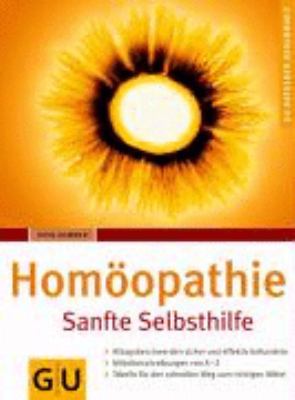 Titelbild: Homöopathie : sicher und schnell zum richtigen Mitte ; mehr als 130 Beschwerdebilder ; über 100 Mittelbeschreibungen ; [Mit Erste-Hilfe-Kapitel].