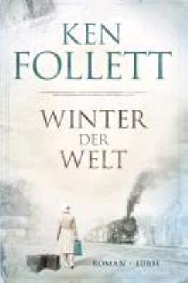 Titelbild: Winter der Welt : Roman. - (Jahrhundert-Saga ; 2)