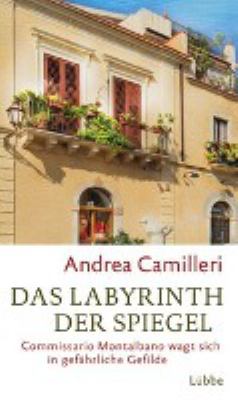 Titelbild: Das Labyrinth der Spiegel : Commissario Montalbano wagt sich in gefährliche Gefilde ; Roman. - (Commissario-Montalbano-Reihe ; 23)