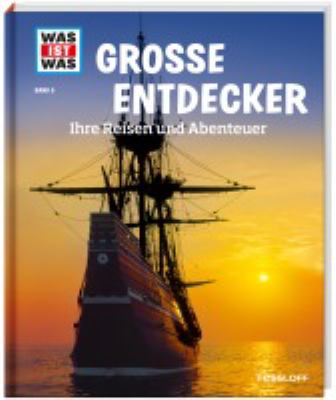 Titelbild: Große Entdecker : ihre Reisen und Abenteuer. - (Was ist was ; 5)