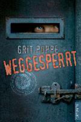 Titelbild: Weggesperrt : Roman. - (Freiheit-Reihe ; 1)
