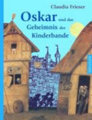 Titelbild: Oskar und das Geheimnis der Kinderbande.