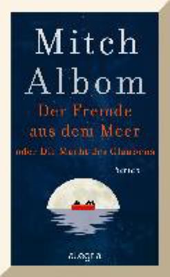 Titelbild: Der Fremde aus dem Meer oder Die Macht des Glaubens : Roman.