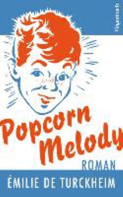 Titelbild: Popcorn Melody : Roman.