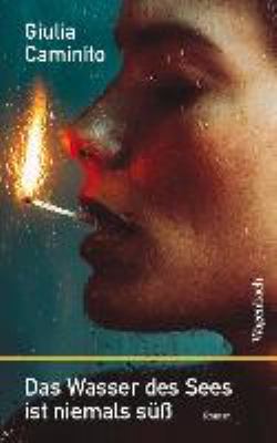 Titelbild: Das Wasser des Sees ist niemals süß : Roman.
