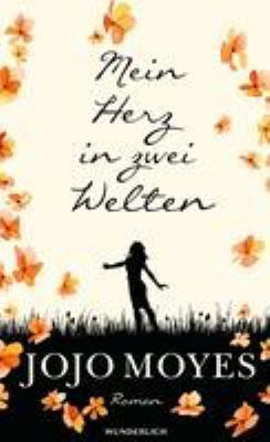 Titelbild: Mein Herz in zwei Welten : Roman. - (Louisa-Clark-Reihe ; 3)