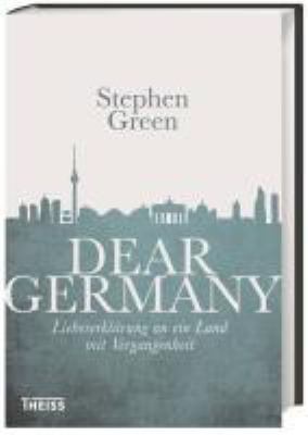 Titelbild: Dear Germany : Liebeserklärung an ein Land mit Vergangenheit.