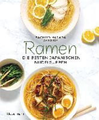 Titelbild: Ramen – die besten japanischen Nudelsuppen : [46 Rezepte. Höchstens 6 Zutaten!].