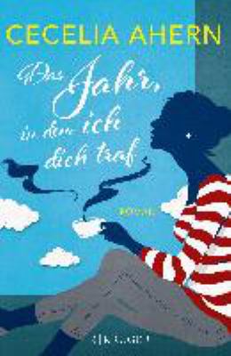Titelbild: Das Jahr, in dem ich dich traf : Roman.