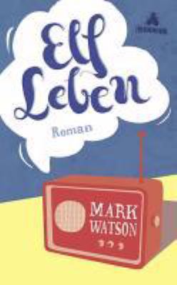 Titelbild: Elf Leben : Roman.