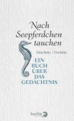 Titelbild: Nach Seepferdchen tauchen : ein Buch über das Gedächtnis.