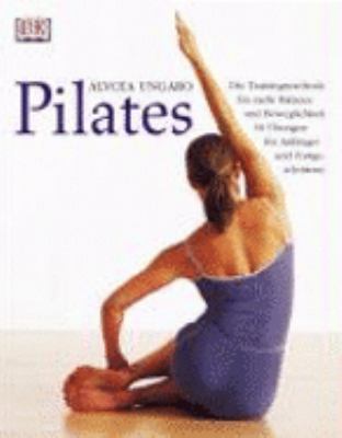 Titelbild: Pilates : die Trainingsmethode für mehr Balance und Beweglichkeit ; [60 Übungen für Anfänger und Fortgeschrittene].