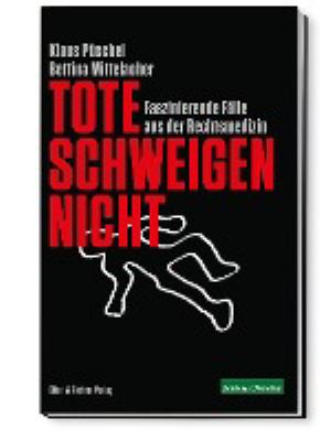 Titelbild: Tote schweigen nicht : faszinierende Fälle aus der Rechtsmedizin.