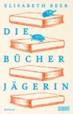 Titelbild: Die Bücherjägerin : Roman.