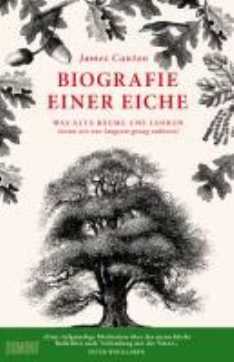 Titelbild: Biografie einer Eiche : was alte Bäume uns lehren (wenn wir nur lange genug zuhören).