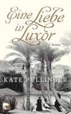 Titelbild: Eine Liebe in Luxor : Roman.