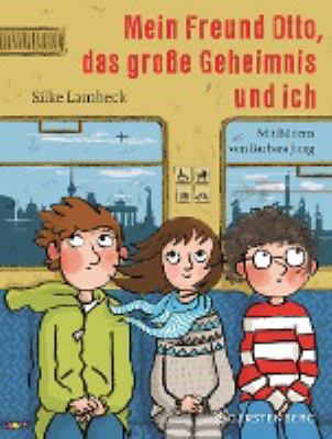 Titelbild: Mein Freund Otto, das große Geheimnis und ich. - (Mein Freund Otto ; 2)
