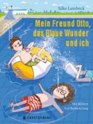 Titelbild: Mein Freund Otto, das Blaue Wunder und ich. - (Mein Freund Otto ; 3)