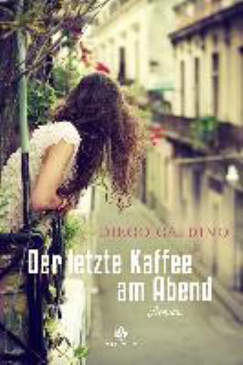 Titelbild: Der letzte Kaffee am Abend : Roman.