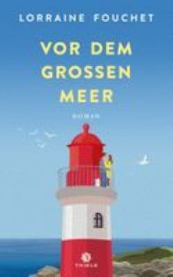 Titelbild: Vor dem großen Meer : Roman.