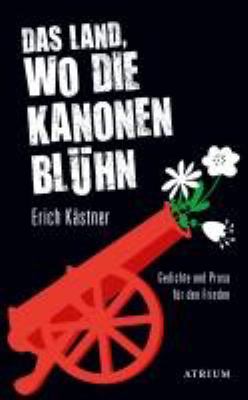 Titelbild: Das Land, wo die Kanonen blühn : Gedichte und Prosa für den Frieden.