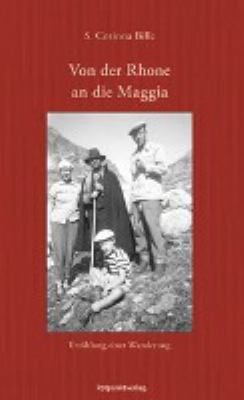 Titelbild: Von der Rhone an die Maggia : Erzählung einer Wanderung.