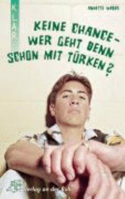 Titelbild: Keine Chance – Wer geht denn schon mit Türken?