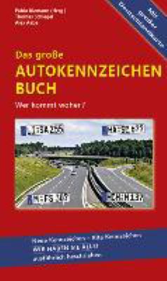 Titelbild: Das große Autokennzeichen-Buch : wer kommt woher? ; [mit großer Deutschlandkarte].