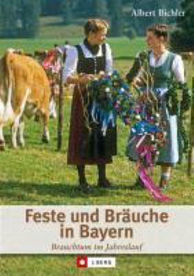 Titelbild: Feste und Bräuche in Bayern im Jahreslauf.