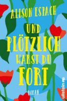 Titelbild: Und plötzlich warst du fort : Roman.