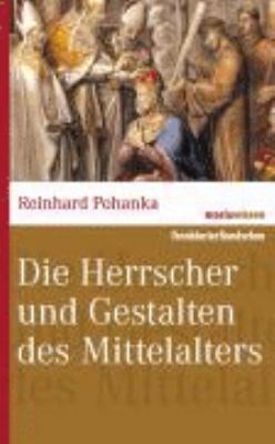 Titelbild: Die Herrscher und Gestalten des Mittelalters.