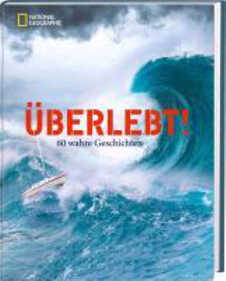 Titelbild: Überlebt! : 60 wahre Geschichten.