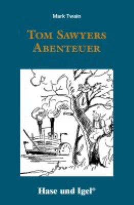 Titelbild: Tom Sawyers Abenteuer : Schulausgabe. - (Tom-Sawyer-Reihe ; 1)